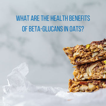 What are the health benefits of Beta-glucans in oats?