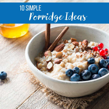 10 Simple Porridge Ideas